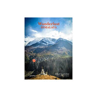 Die Gestalten Verlag Wanderlust Himalaya (inbunden, eng)