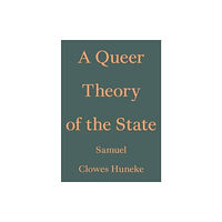 Floating Opera Press A Queer Theory of the State (häftad, eng)