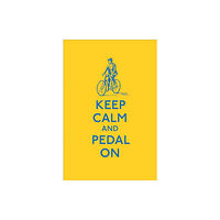 Ebury Publishing Keep Calm and Pedal On (inbunden, eng)