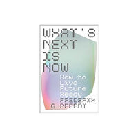 Harpercollins publishers inc What's Next Is Now (inbunden, eng)