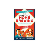 Harpercollins publishers inc The Complete Joy of Homebrewing Fourth Edition (häftad, eng)