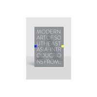 National Gallery Singapore Modern Art of Southeast Asia (häftad, eng)