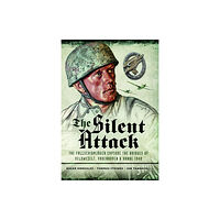 Pen & Sword Books Ltd The Silent Attack (häftad, eng)