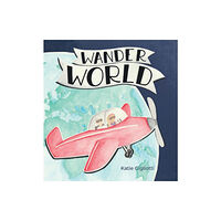 Katherine Gigliotti Wander World (inbunden, eng)