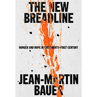 Jean-Martin Bauer The New Breadline (inbunden, eng)