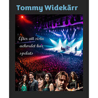 Tommy Widekärr Efter att sista ackordet har spelats (inbunden)