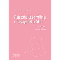 Norstedts Juridik Rättsfallssamling i fastighetsrätt : 2024/2025 (häftad)