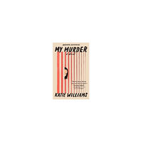 Katie Williams My Murder (häftad, eng)