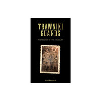 Schiffer Publishing Trawniki Guards : Foot Soldiers of the Holocaust, Vol. 1 (inbunden, eng)