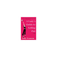 Sally Franson A Lady's Guide to Selling Out (häftad, eng)