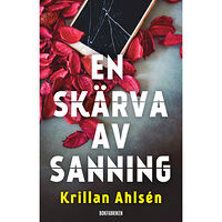 Krillan Ahlsén En skärva av sanning (inbunden)