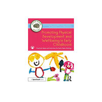 Taylor & francis ltd Promoting Physical Development and Activity in Early Childhood (häftad, eng)