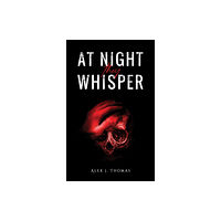 Austin Macauley Publishers At Night They Whisper (häftad, eng)