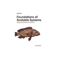 O'Reilly Media Foundations of Scalable Systems (häftad, eng)