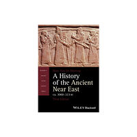 John Wiley And Sons Ltd A History of the Ancient Near East, ca. 3000-323 BC (häftad, eng)