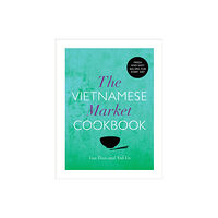 Vintage Publishing The Vietnamese Market Cookbook (inbunden, eng)