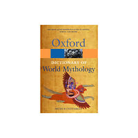 Oxford University Press A Dictionary of World Mythology (häftad, eng)