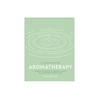 Dorling Kindersley Ltd Aromatherapy (inbunden, eng)