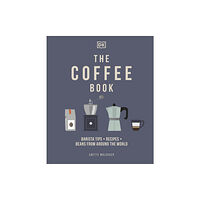 Dorling Kindersley Ltd The Coffee Book (inbunden, eng)