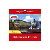 Penguin Random House Children's UK Ladybird Readers Beginner Level - Thomas the Tank Engine - Rebecca and Friends (ELT Graded Reader) (häftad, eng)