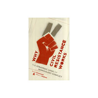Columbia university press Why Civil Resistance Works (häftad, eng)
