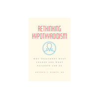 The university of chicago press Rethinking Hypothyroidism (häftad, eng)