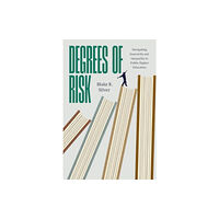 The university of chicago press Degrees of Risk (häftad, eng)