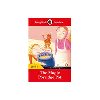 Penguin Random House Children's UK Ladybird Readers Level 1 - The Magic Porridge Pot (ELT Graded Reader) (häftad, eng)