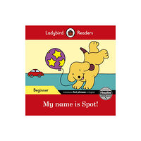 Penguin Random House Children's UK Ladybird Readers Beginner Level - Spot - My name is Spot! (ELT Graded Reader) (häftad, eng)