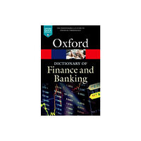 Oxford University Press A Dictionary of Finance and Banking (häftad, eng)