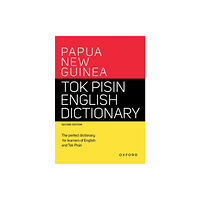 Oxford University Press Australia Papua New Guinea Tok Pisin English Dictionary (häftad, eng)