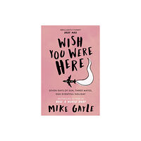 Hodder & Stoughton Wish You Were Here (häftad, eng)