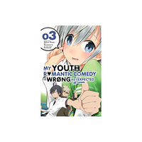 Little, Brown & Company My Youth Romantic Comedy Is Wrong, As I Expected @ comic, Vol. 3 (manga) (häftad, eng)