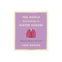 Little, Brown & Company The World According to Mister Rogers (Reissue) (inbunden, eng)