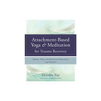 WW Norton & Co Attachment-Based Yoga & Meditation for Trauma Recovery (inbunden, eng)