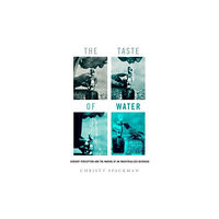 University of california press The Taste of Water (häftad, eng)