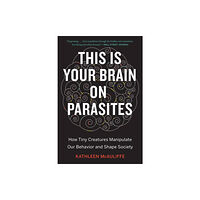 Harpercollins publishers inc This Is Your Brain On Parasites (häftad, eng)