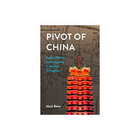 Harvard university press Pivot of China (inbunden, eng)