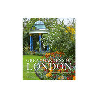 Quarto Publishing Plc Great Gardens of London (inbunden, eng)