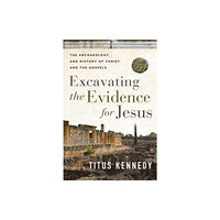 Harvest House Publishers,U.S. Excavating the Evidence for Jesus (häftad, eng)