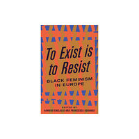 Pluto Press To Exist is to Resist (häftad, eng)