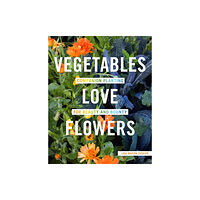 Quarto Publishing Group USA Inc Vegetables Love Flowers (häftad, eng)