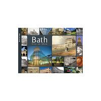 The History Press Ltd Bath: City on Show (häftad, eng)