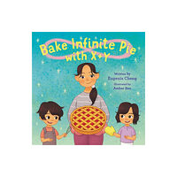 Little, Brown & Company Bake Infinite Pie with X + Y (inbunden, eng)