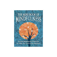 Running Press The Mini Book of Mindfulness (inbunden, eng)