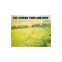 Pen & Sword Books Ltd Somme: Then and Now (inbunden, eng)