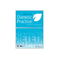 John Wiley And Sons Ltd Manual of Dietetic Practice (inbunden, eng)