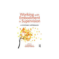 Taylor & francis ltd Working with Embodiment in Supervision (häftad, eng)