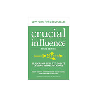 McGraw-Hill Education Crucial Influence, Third Edition: Leadership Skills to Create Lasting Behavior Change (häftad, eng)