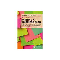 Pearson Education Limited The Financial Times Essential Guide to Writing a Business Plan: How to win backing to start up or grow your business (hä...